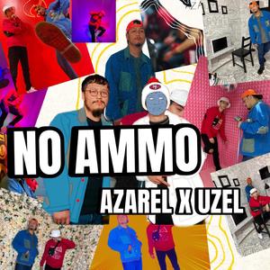 NO AMMO (feat. UZEL)