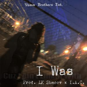 I Was