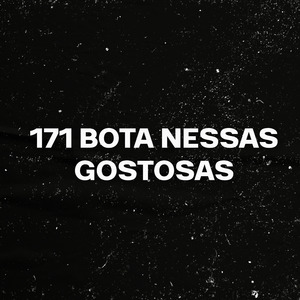 171 BOTA NESSAS GOSTOSAS (Remix)