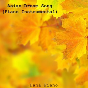 Asian Dream Song (Piano Instrumental)