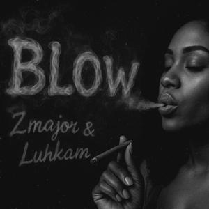 BLOW (feat. Luhkam)