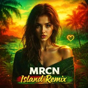 Chciałem Ci powiedzieć (MRCN Island Remix)
