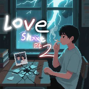 love shxxt pt.2（Prod by Propofol）