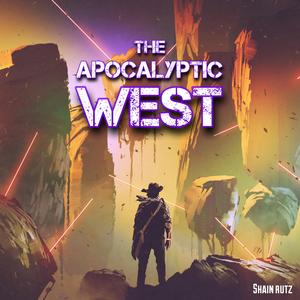 The Apocalyptic West