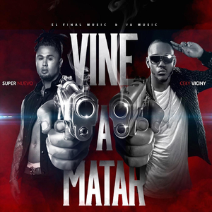 Vine a Matar (feat. Ceky Viciny)