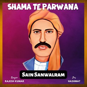 Shama Te Parwana Sain Sanwalram