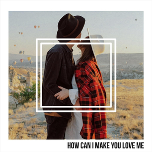 How Can I Make You Love Me (feat. L. Gene Crain)