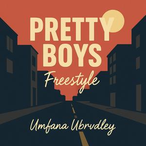 PRETTY BOYS FREESTYLE