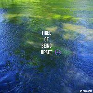 Tired Of Being Upset (feat. Zhory)