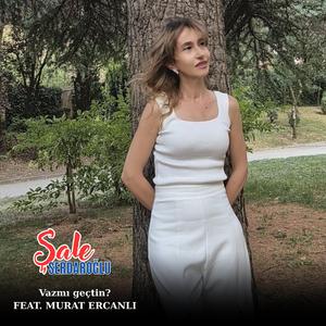 Vazmı geçtin (feat. Murat Ercanlı)