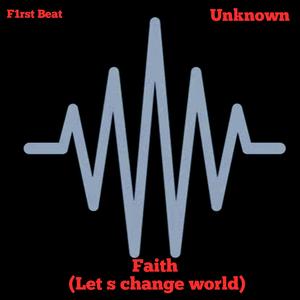 Faith (Let s change world)
