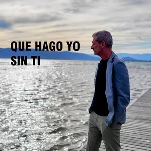 Que hago yo sin ti