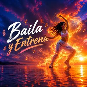 Baila y entrena