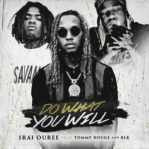 Do What You Will (feat. Tommy Rouge & BLK)