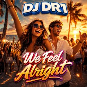 We Feel Alright