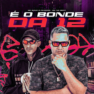É o Bonde da 12