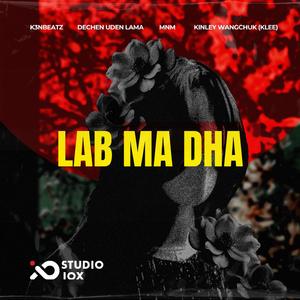 Lab Ma Dha (feat. Dechen Uden Lama, MnM Dorjii & Kinley Wangchuk)