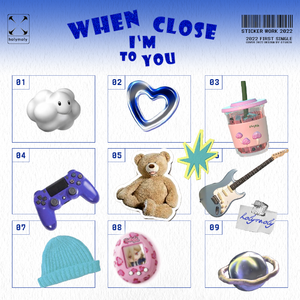 When I‘m close to U！