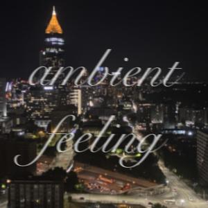 ambient feeling