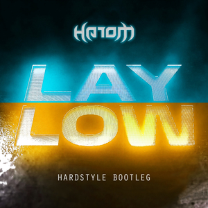 Lay Low (Hatom Hardstyle Bootleg)