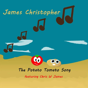 The Potato Tomato Song (feat. Chris W. James)