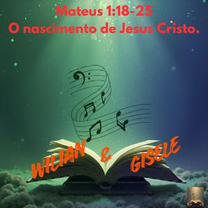 Mateus 1:18-25 O nascimento de Jesus Cristo.