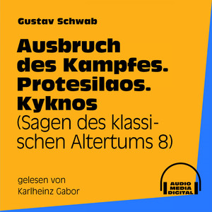 Teil 71: Ausbruch des Kampfes. Protesilaos. Kyknos