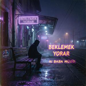 Beklemek Yorar