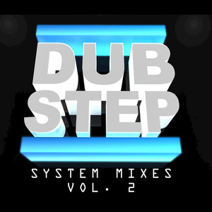 Dubstep System Mixes, Vol. 2