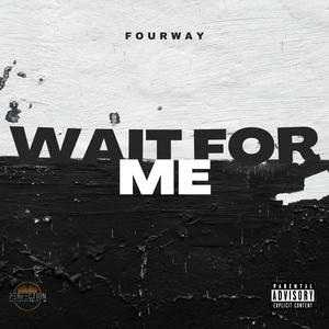 Wait For Me