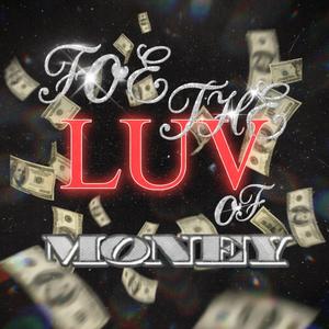 Foe the luv of money (feat. Retrodip & Jcqs)