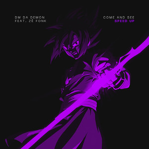 Come And See - Speed Up (feat. Zé Fonk)
