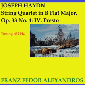 String Quartet in B Flat Major, Op. 33 No. 4: IV. Presto