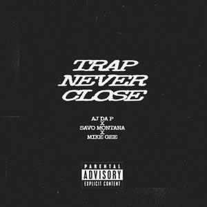 Trap Never Close