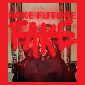 [FREE]FAKE FUTURE