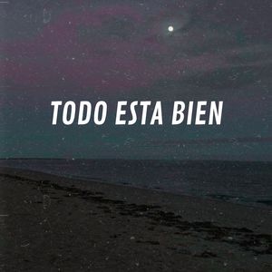 Todo Esta Bien