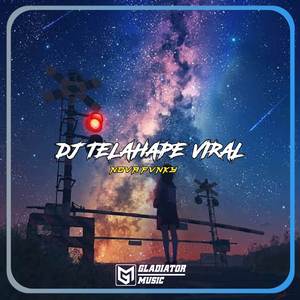 DJ TELAHAPE VIRAL