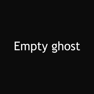 Empty ghost