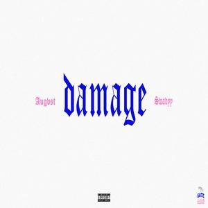 Damage (feat. Swavyy!)