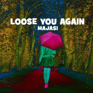 Loose You Again