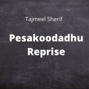 Pesakoodadhu (Reprise)