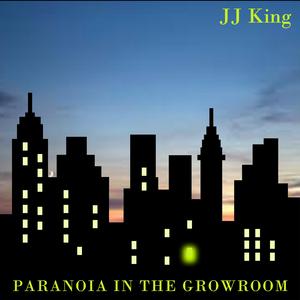 Paranoia In The Growroom