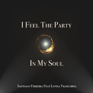I Feel the Party in My Soul (feat. Lovisa Vilhelmina)