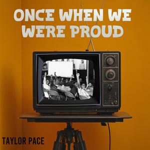 Once When We Were Proud