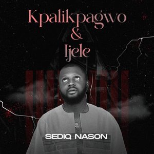 Kpalikpagwo & Ijele