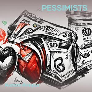 Pessimists