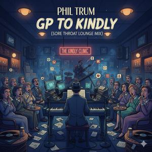 GP to Kindly (Sore Throat Lounge Mix)