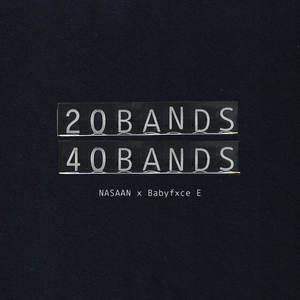 20 BANDS 40 BANDS (feat. Babyfxce E)
