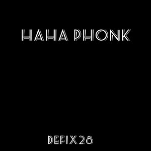 HAHA PHONK