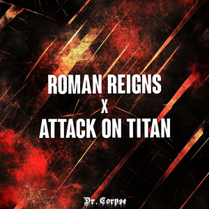 Roman Reigns x Attack on Titan (Epic Mashup)